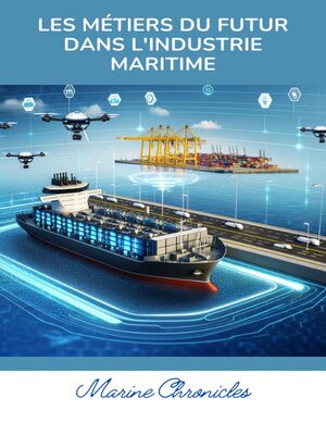 cover image of Les Métiers du Futur dans l'Industrie Maritime